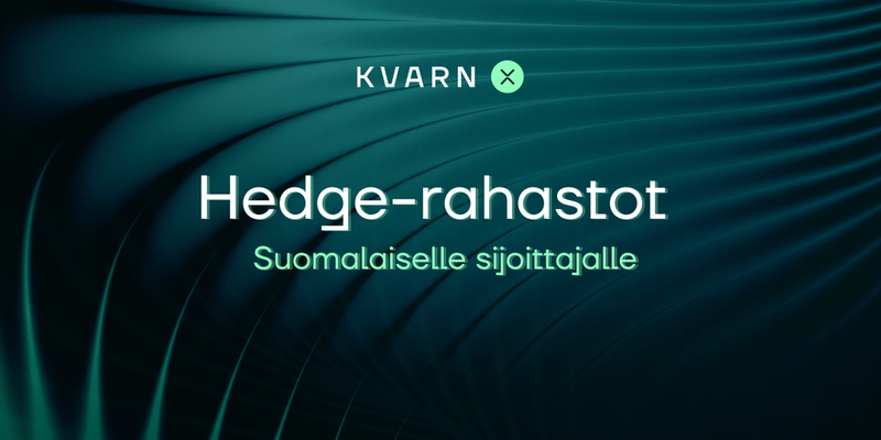 Hedge-rahastot suomalaiselle sijoittajalle: mitä ne todella ovat ja miksi ne ovat Suomessa ennen kaikkea instituutioiden työkalu