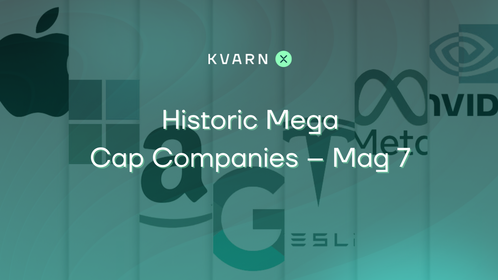 Mag 7 – Historic Mega Cap Companies