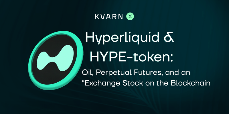 Hyperliquid and the HYPE Token: Oil, Perpetual Futures, and an “Exchange Stock on the Blockchain”