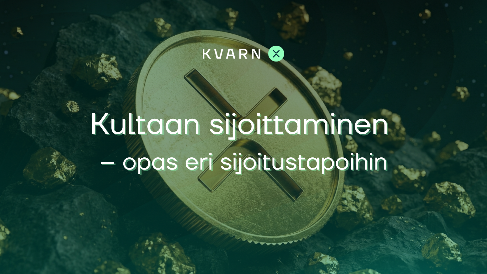 Kultaan sijoittaminen  – opas eri sijoitustapoihin