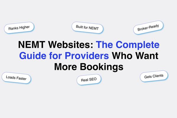 NEMT Websites: The Complete Guide for Providers Who Want More Bookings