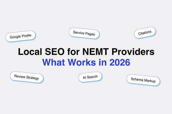 Local SEO for NEMT Providers: What Works in 2026