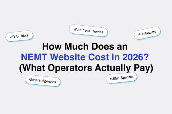 How Much Does an NEMT Website Cost in 2026? (What Operators Actually Pay)