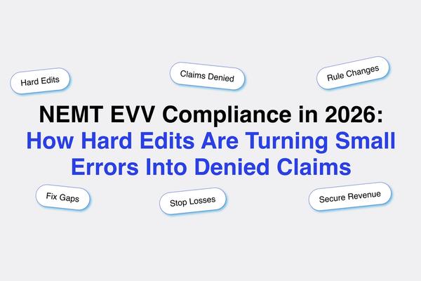 NEMT EVV Compliance Hard Edits Guide for 2026