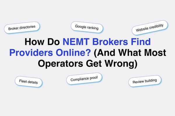 How Do NEMT Brokers Find Providers Online? (And What Most Operators Get Wrong)