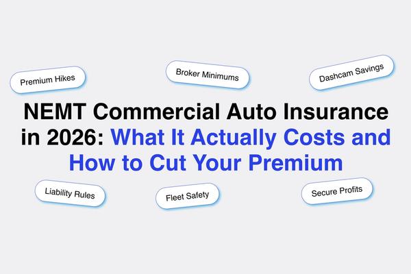 NEMT Commercial Auto Insurance and Broker Requirements Guide for 2026