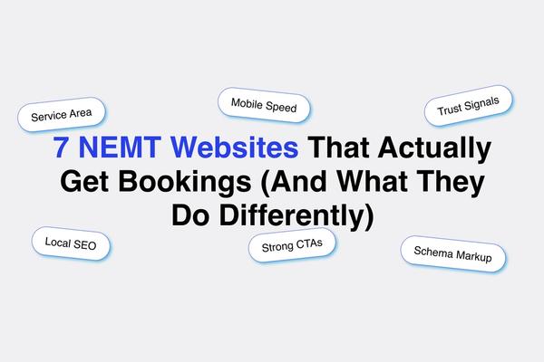 7 NEMT Websites That Actually Get Bookings (And What They Do Differently)