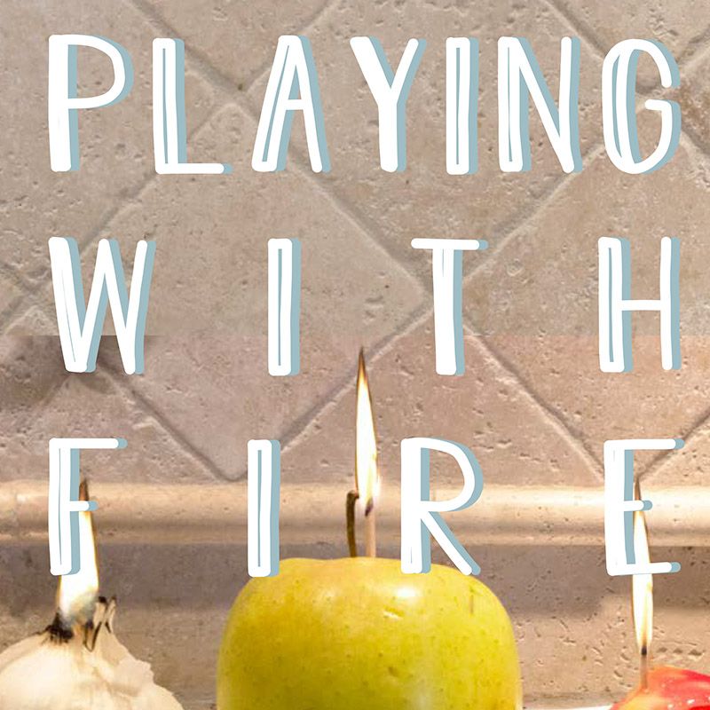 Playing With Fire Cookbook