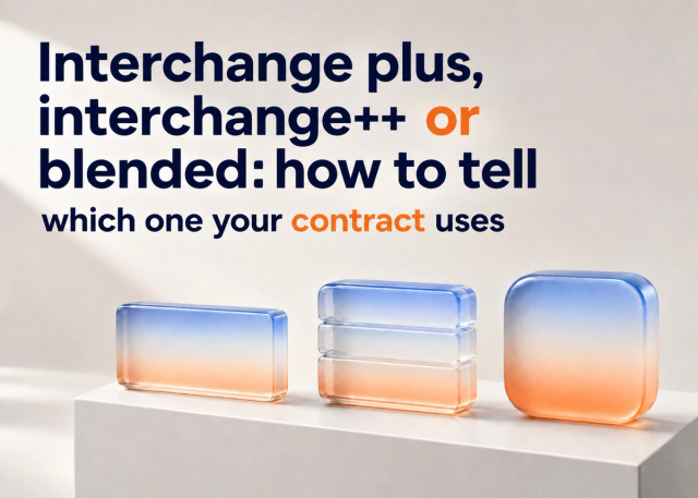 Interchange plus, interchange++ or blended: how to tell which one your contract uses