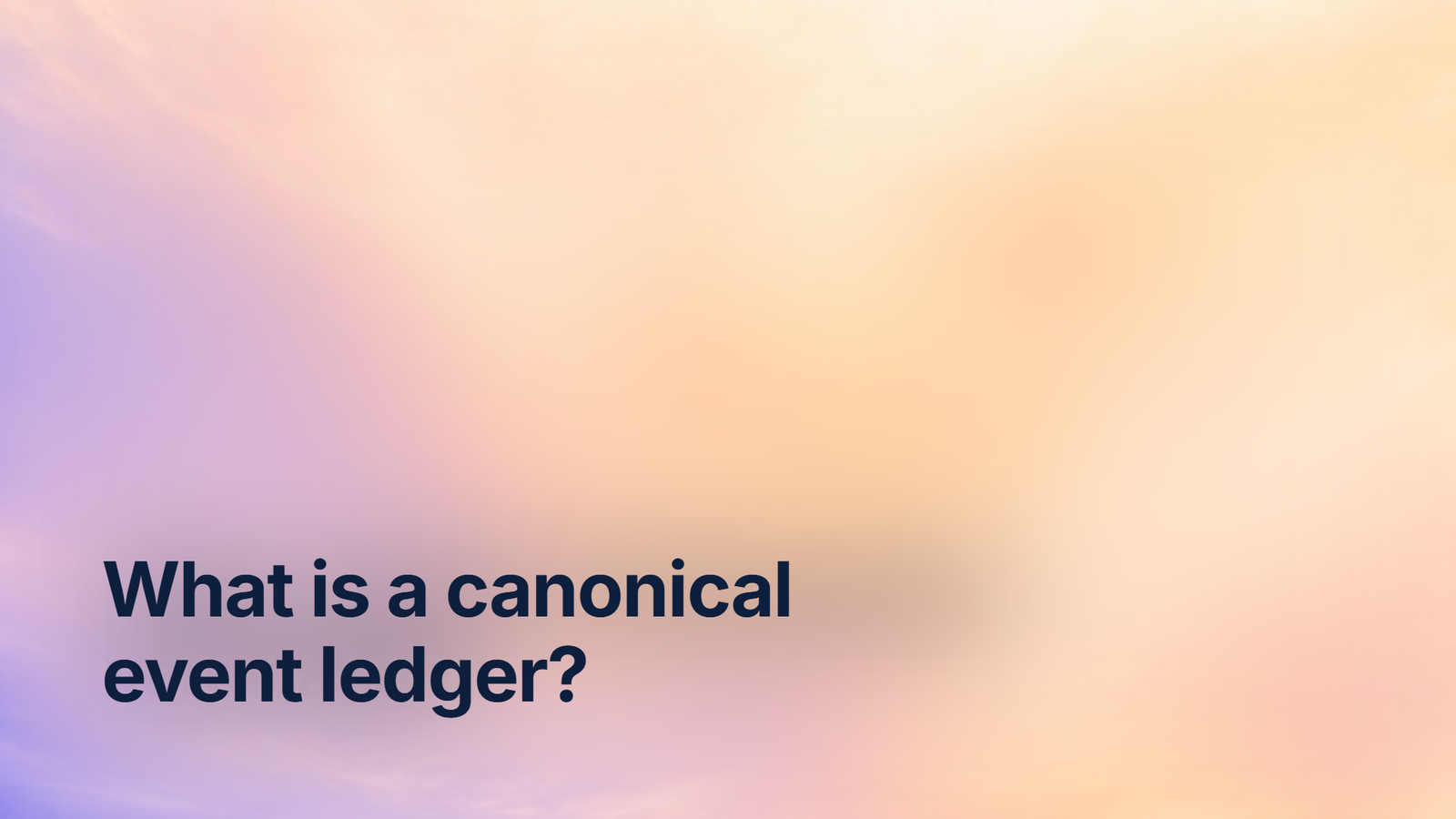 What is a canonical event ledger?