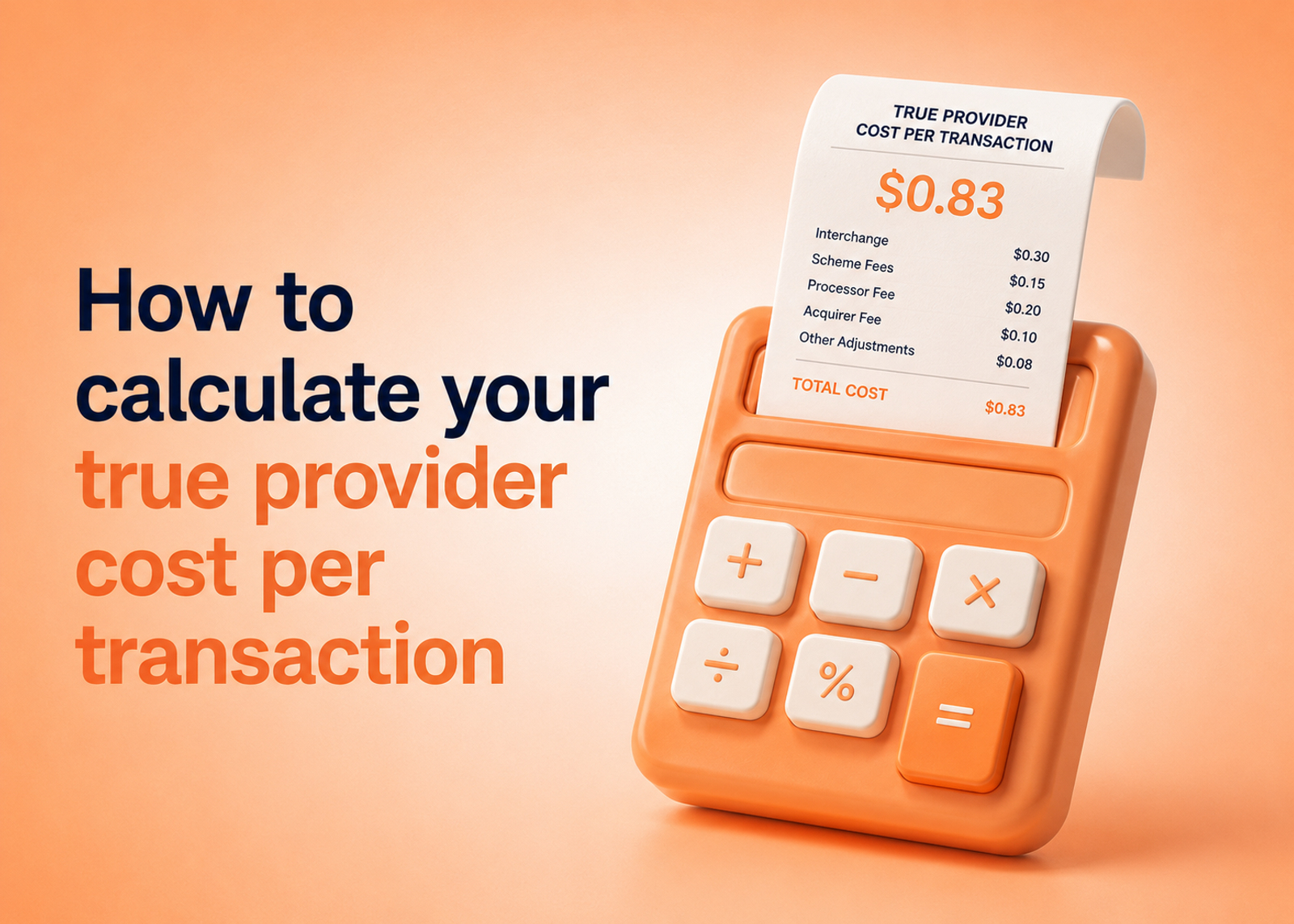How to calculate your true provider cost per transaction