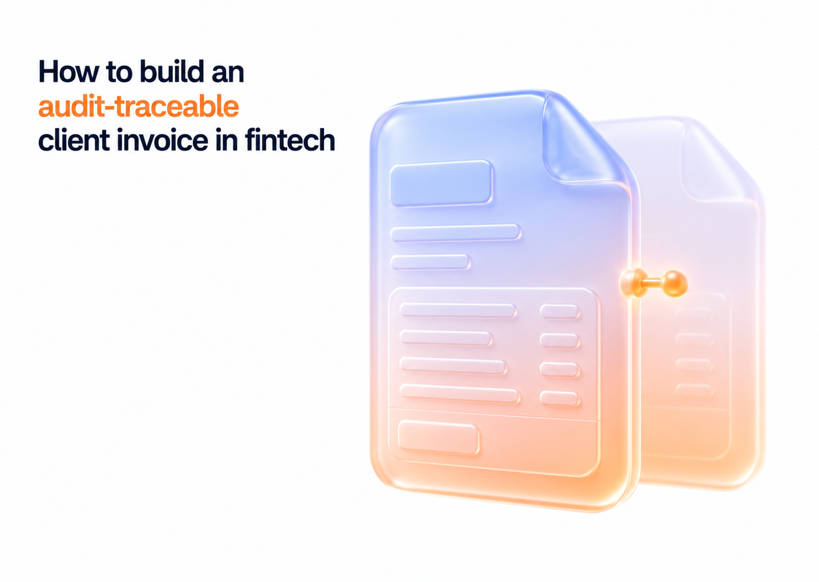 How to build an audit-traceable client invoice in fintech