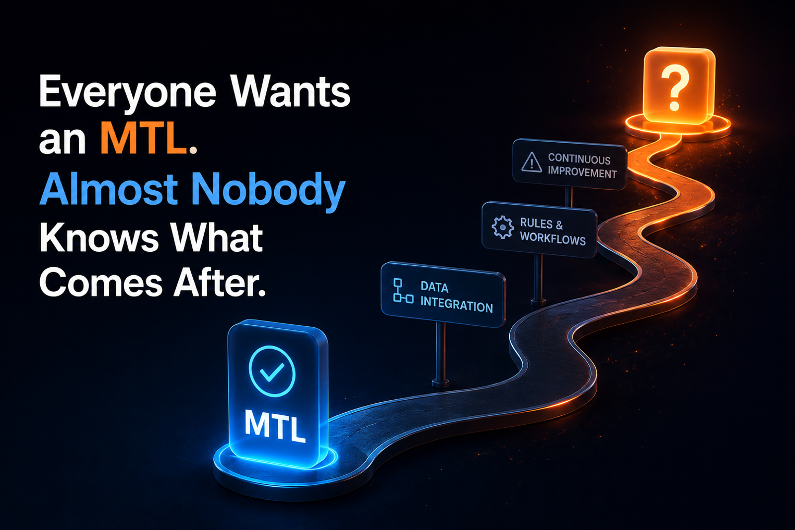 Everyone Wants an MTL. Almost Nobody Knows What Comes After.