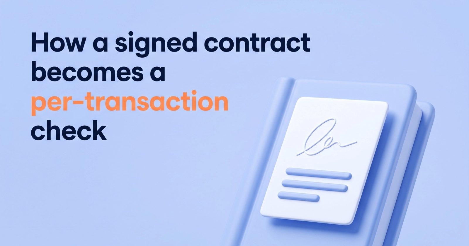 How a signed contract becomes a per-transaction check