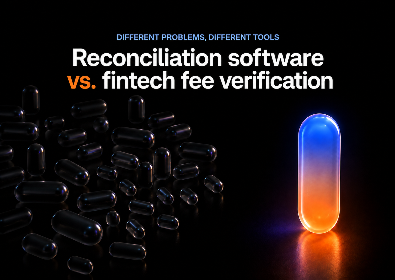 Reconciliation software vs. fintech fee verification: different problems, different tools