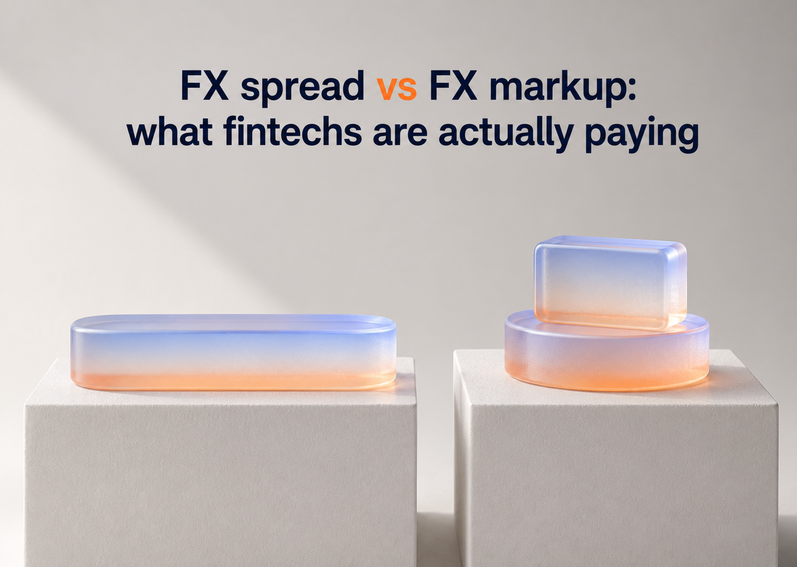 FX spread vs FX markup: what fintechs are actually paying