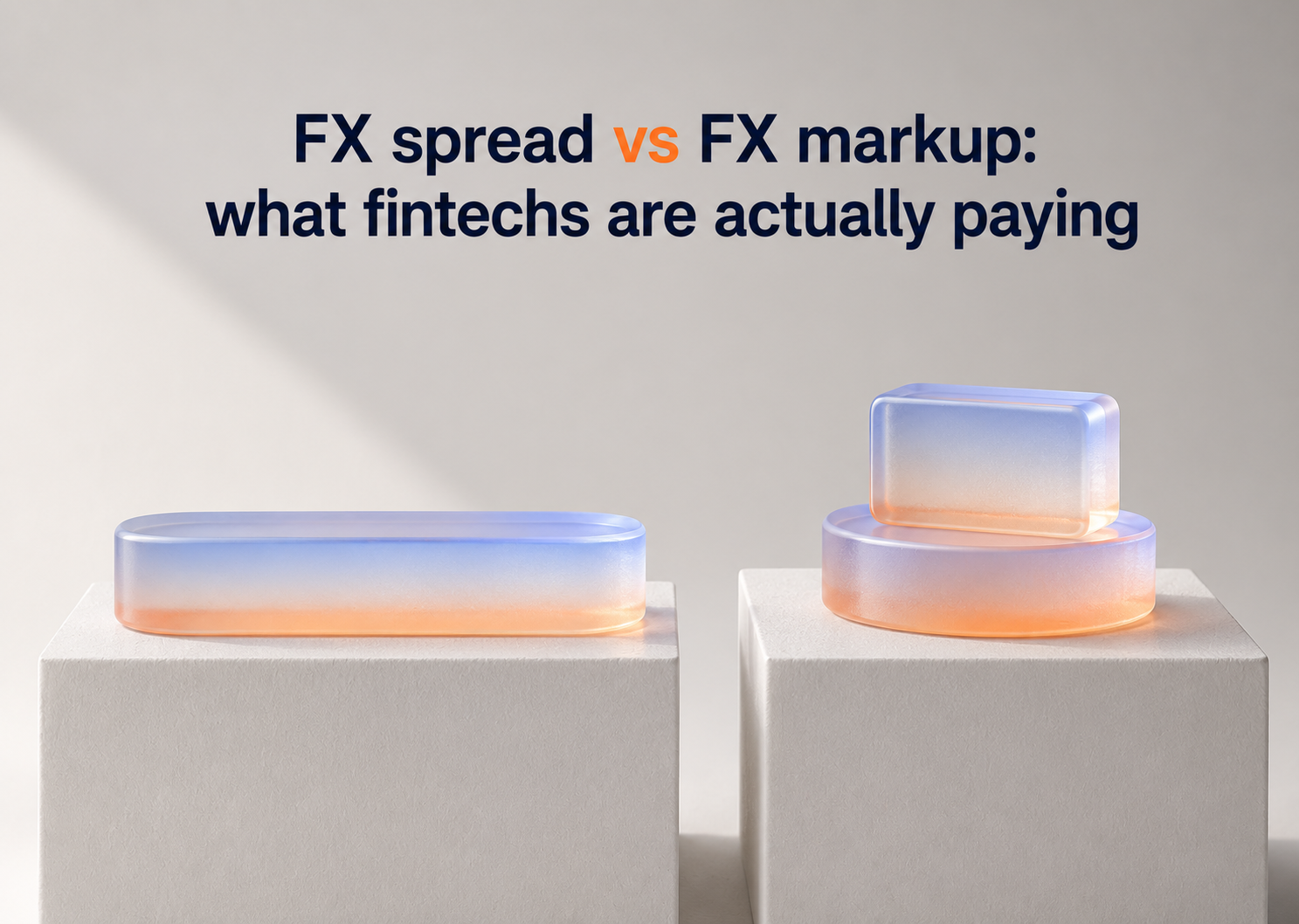 FX spread vs FX markup: what fintechs are actually paying