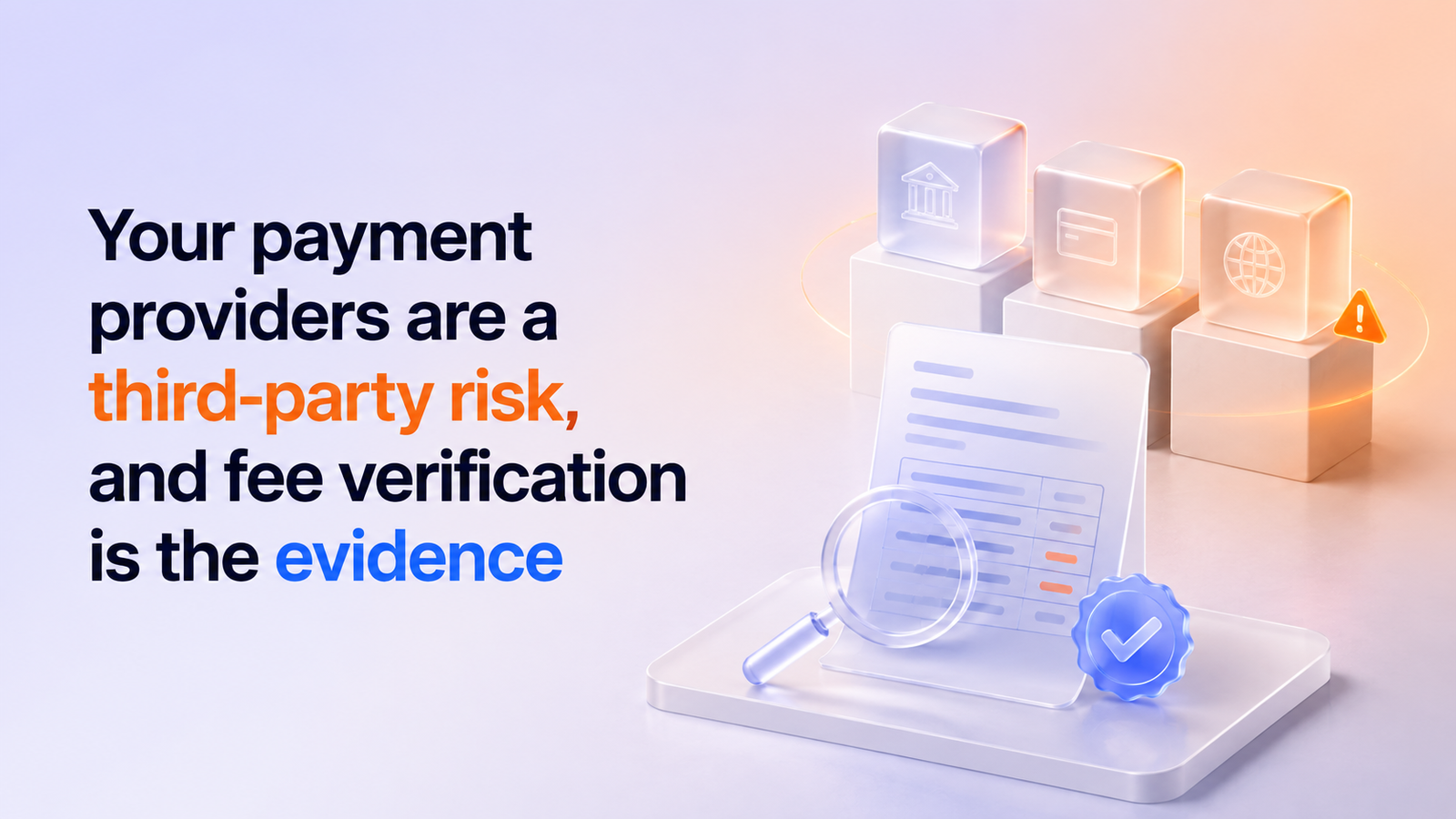 Your payment providers are a third-party risk, and fee verification is the evidence