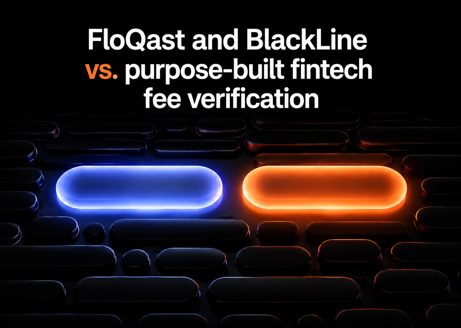 FloQast and BlackLine vs. purpose-built fintech fee verification