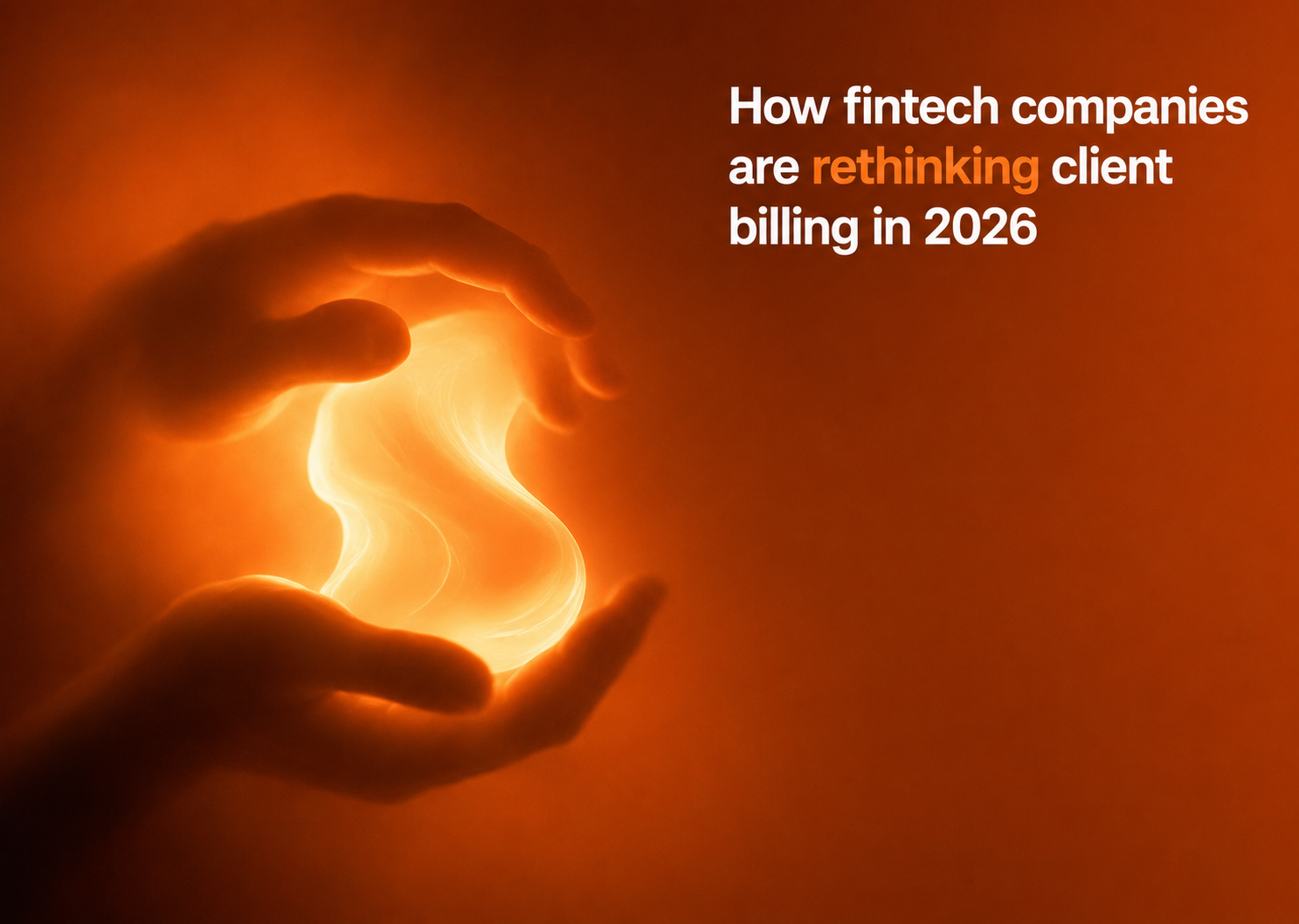 How fintech companies are rethinking client billing in 2026