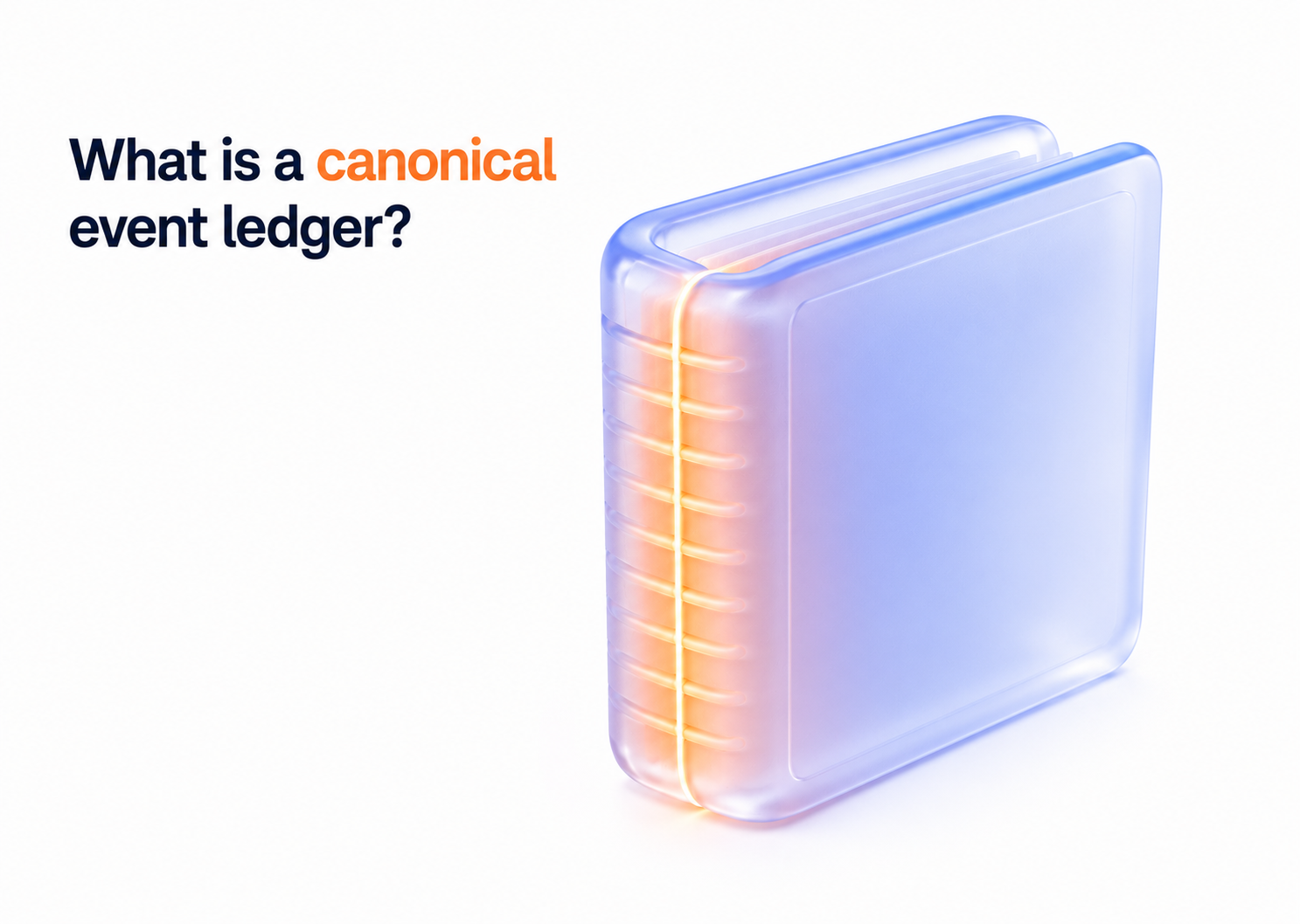 What is a canonical event ledger?