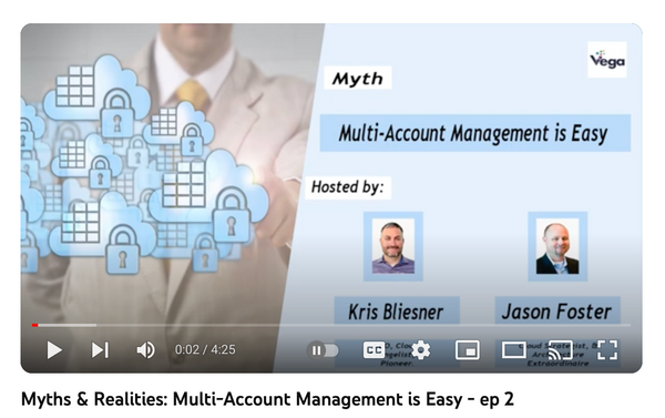 Myths & Realities: Multi-Account Management is Easy - ep 2