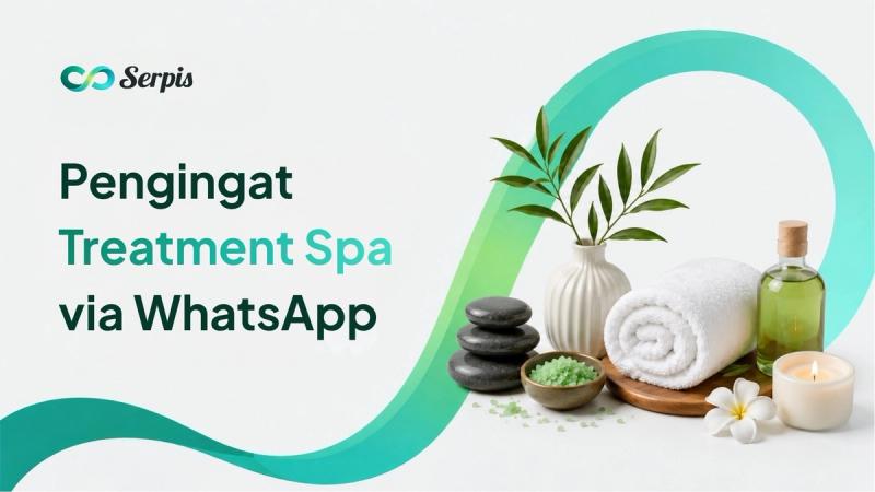Ilustrasi cover artikel Serpis tentang aplikasi pengingat treatment spa otomatis WhatsApp, dengan desain minimalis bernuansa hijau toska, logo Serpis, teks headline besar, serta objek spa seperti handuk, batu pijat, minyak aromaterapi, lilin, bunga, dan tanaman.