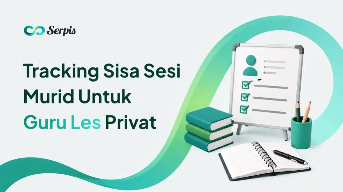 Ilustrasi infografis bertema edukasi dari Serpis dengan judul “Cara guru les privat tracking sisa sesi paket murid”. Di bagian kiri terdapat logo Serpis dan ikon hijau kecil, sementara bagian kanan menampilkan papan tulis berisi daftar cek, tumpukan buku, buku catatan terbuka, pena, serta tempat pensil. Desain menggunakan latar putih bersih dengan aksen lengkung hijau toska yang memberi kesan modern dan profesional.