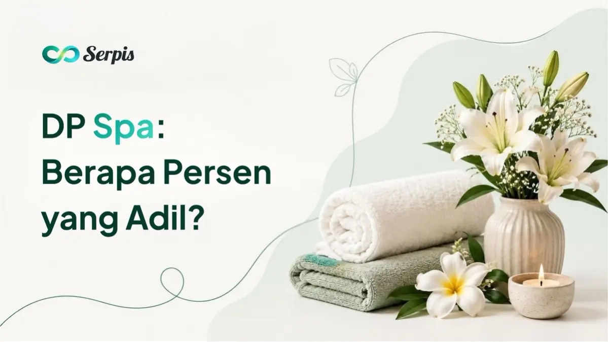 Gambar cover blog Serpis dengan judul “DP Spa: Berapa Persen yang Adil?”, menampilkan handuk spa, bunga putih, vas bunga, dan lilin aromaterapi dengan desain lembut bernuansa hijau muda.