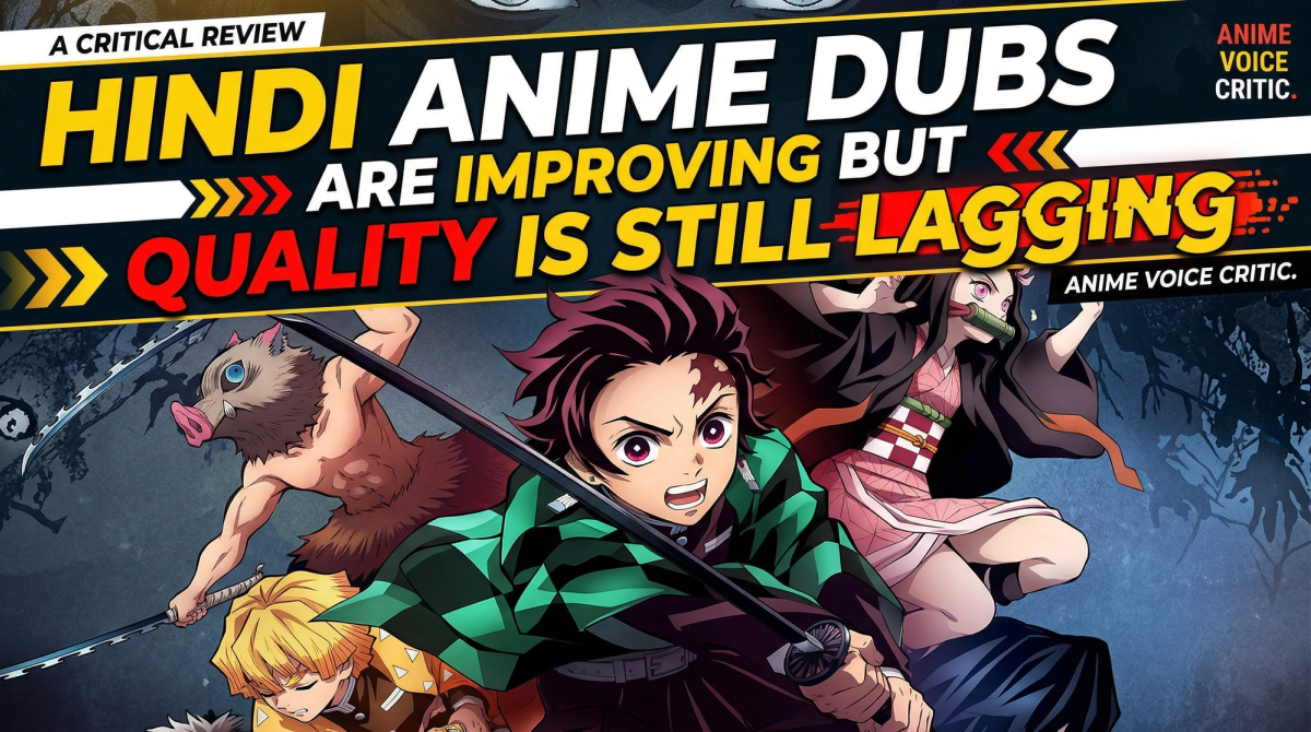 Hindi Anime Dubs Are Improving But Quality Is Still Lagging