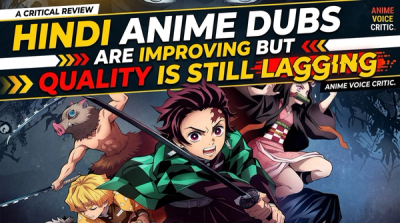 Hindi Anime Dubs Are Improving But Quality Is Still Lagging