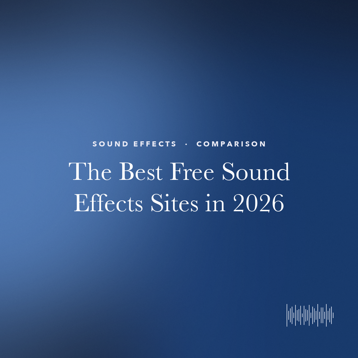 Title card reading "The Best Free Sound Effects Sites in 2026" on a blue gradient.