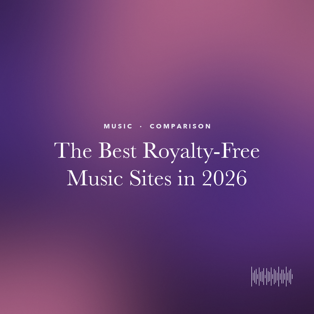 Title card reading "The Best Royalty-Free Music Sites in 2026" on a purple gradient.