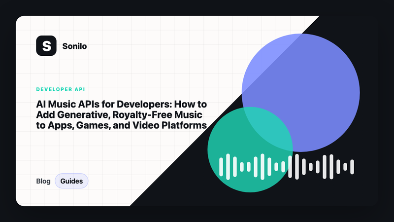 AI Music APIs for Developers: How to Add Generative, Royalty-Free Music to Apps, Games, and Video Platforms cover image