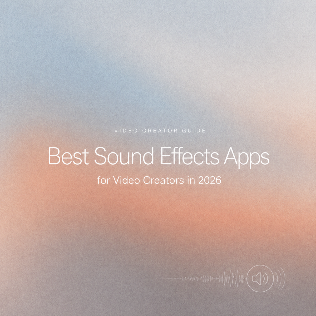 Title card for a video creator guide detailing the best sound effects app options in 2026.
