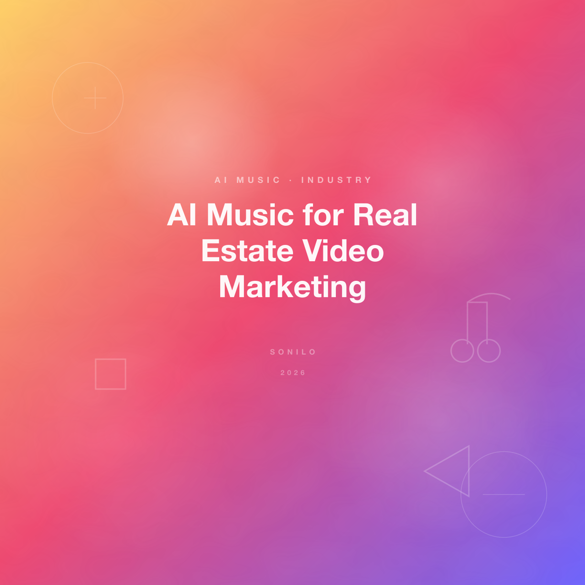 AI Music for Real Estate Video Marketing cover image