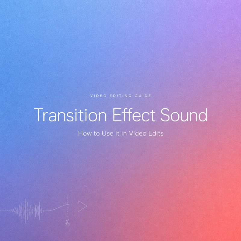 A video editing guide title card for using transition effect sound in video edits.