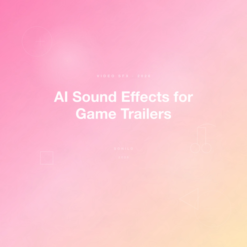 AI Sound Effects for Game Trailers cover image