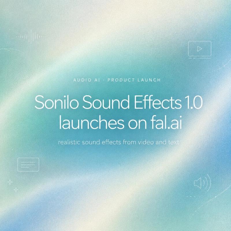 Audio AI product launch of Sonilo Sound Effects 1.0 on fal.ai for realistic video audio.