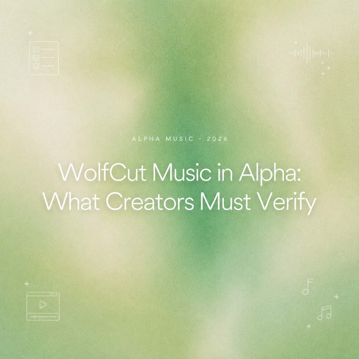 Title card displaying WolfCut music in Alpha: What Creators Must Verify against a green background with subtle icons.