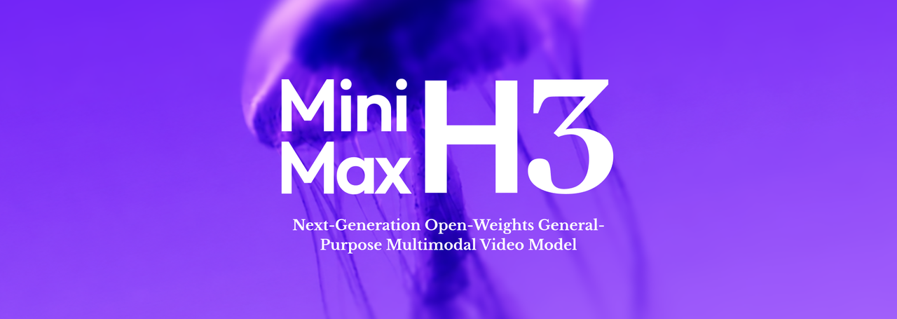 Bright purple banner graphic featuring bold typography for "MiniMax H3" subtitled "Next-Generation Open-Weights General-Purpose Multimodal Video Model" over a blurred jellyfish background.