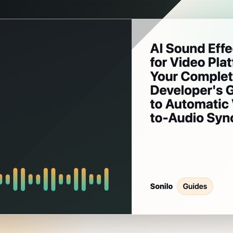AI Sound Effects API for Video Platforms: Your Complete Developer's Guide to Automatic Video-to-Audio Sync cover image