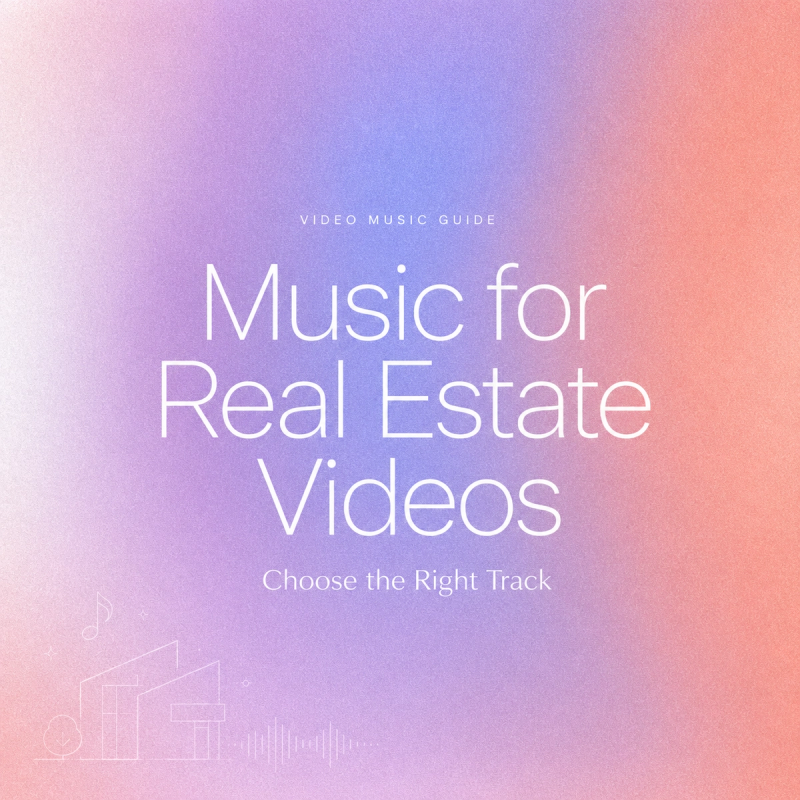 A comprehensive guide title card explaining how to choose the right music for real estate videos to attract buyers.