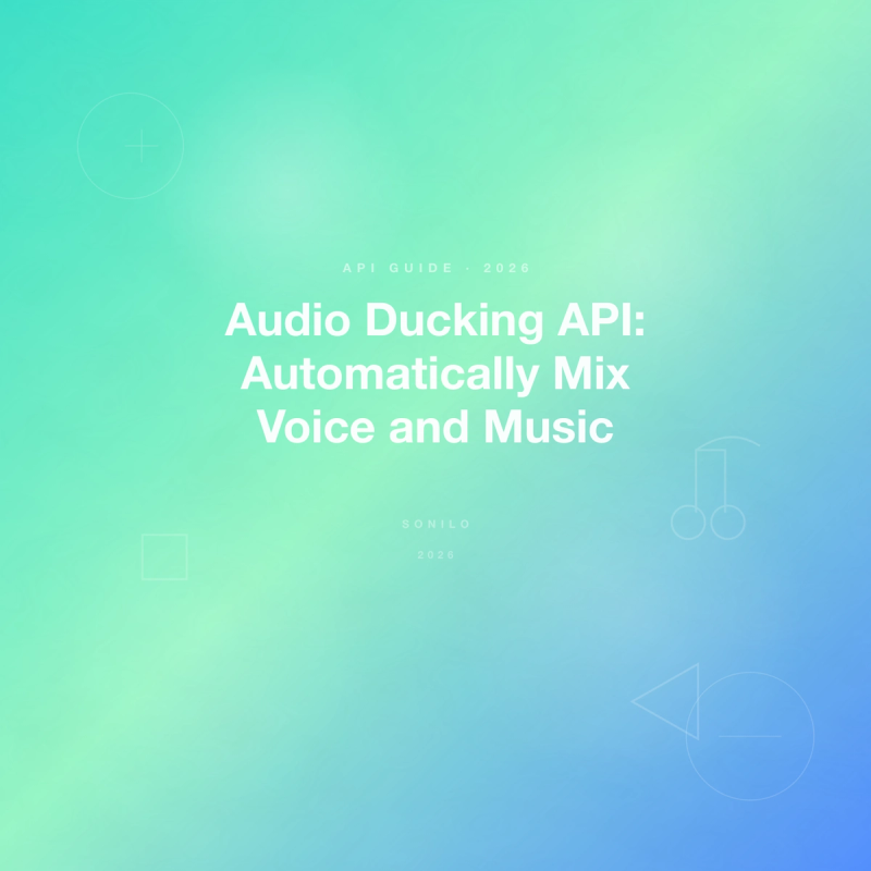 Audio Ducking API: Automatically Mix Voice and Music cover image
