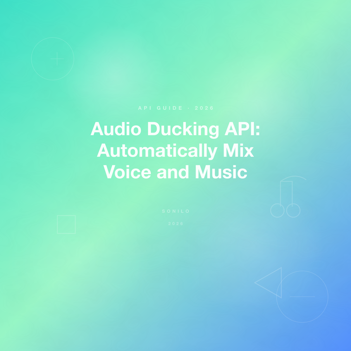 Audio Ducking API: Automatically Mix Voice and Music cover image