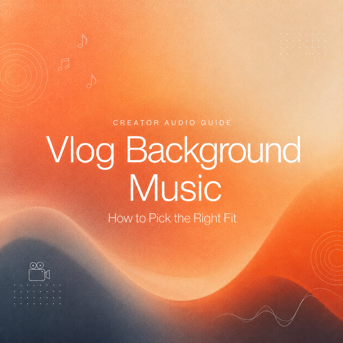 Title card for a creator audio guide about vlog background music and adding music to a video perfectly.