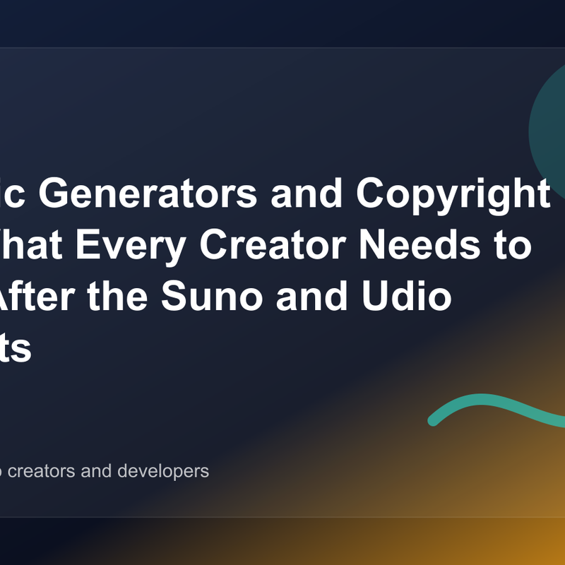 AI Music Generators and Copyright Law: What Every Creator Needs to Know After the Suno and Udio Lawsuits cover image