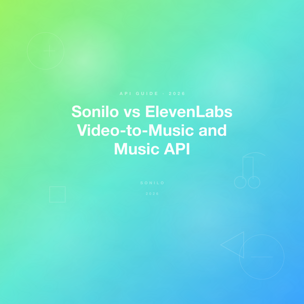 Sonilo vs ElevenLabs Video-to-Music and Music API cover image
