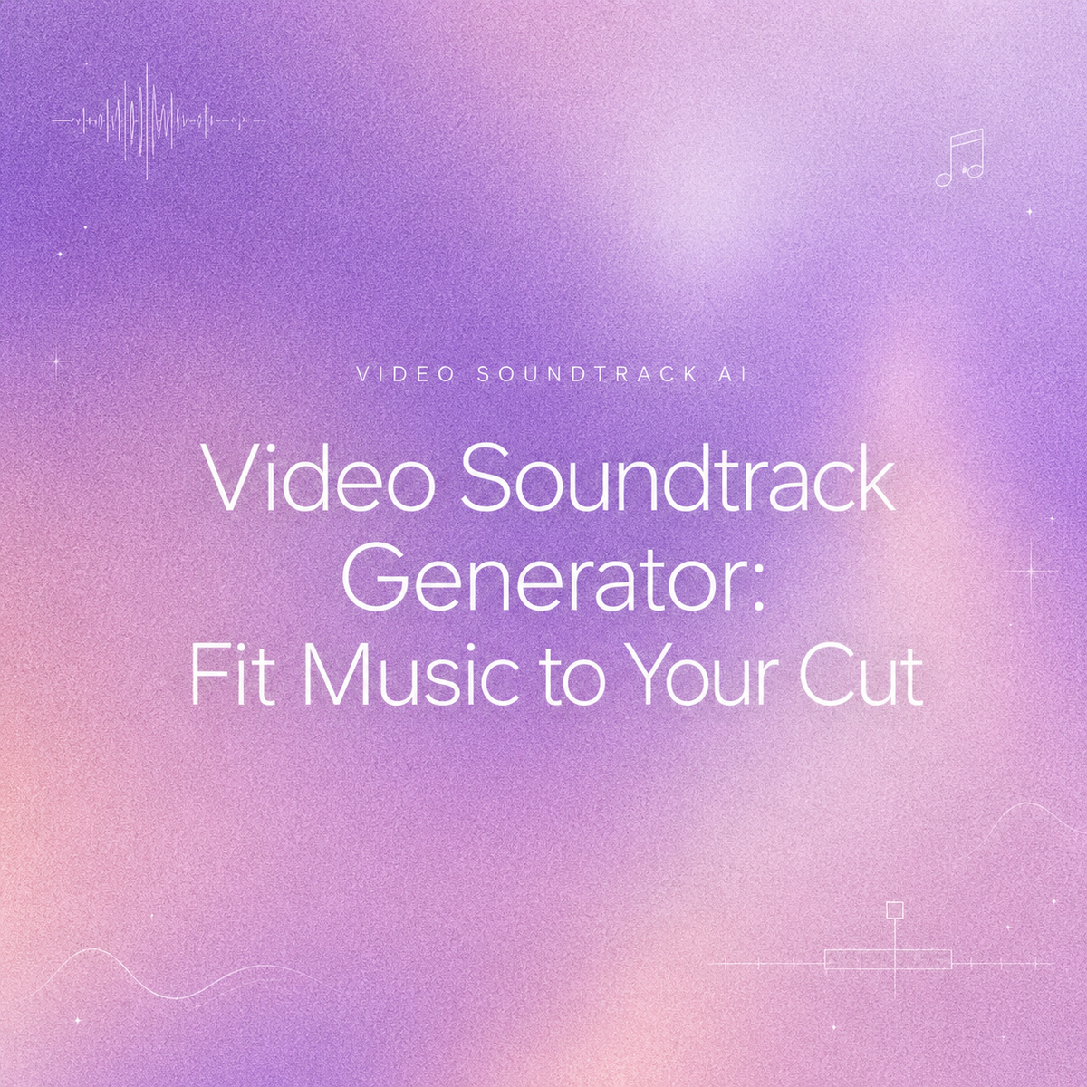 Graphic title card introducing an AI video soundtrack generator that helps editors easily fit music to their cut perfectly.
