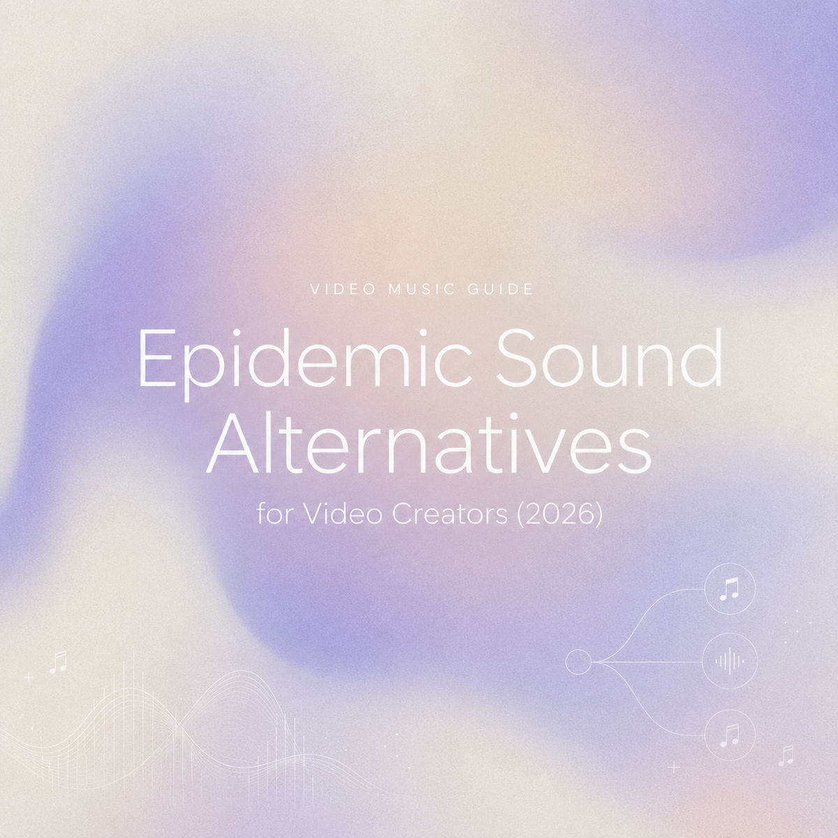 Epidemic Sound alternatives guide cover for video creators with purple background and music icons.